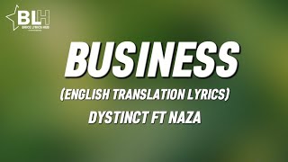 Dystinct ft Naza - Business (English Translation Lyrics) Resimi