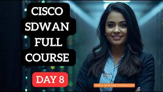 COMPLETE CISCO SDWAN FULL COURSE IN ENGLISH DAY 8