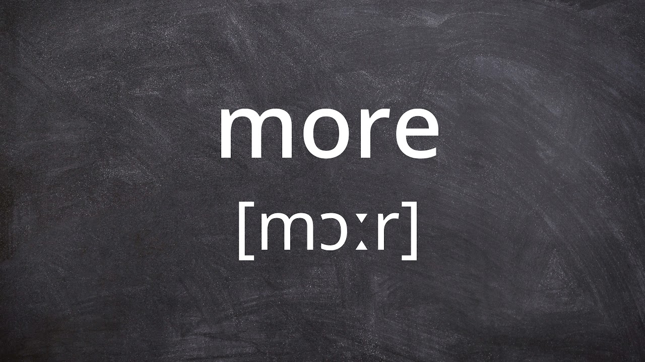 MORE   Pronunciation in American English