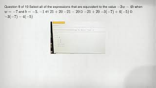 Question 8 of 10 Select all of the expressions that are equivalent to the value -3w-4b when w=-7 and