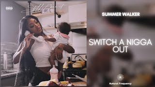 Summer Walker - Switch A Nigga Out (432Hz)