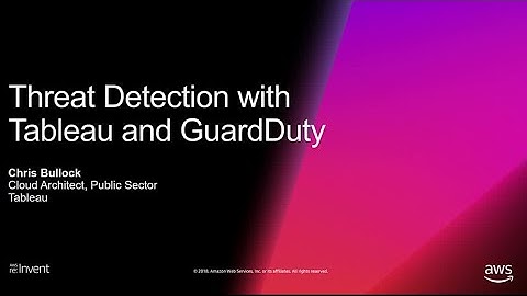 AWS re:Invent 2018: Threat Detection with Tableau and Amazon GuardDuty (DEM118)