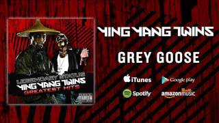 Ying Yang Twins - Grey Goose