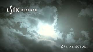 Csík Zenekar - Zár az égbolt chords