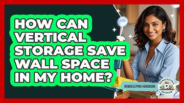 How Can Vertical Storage Save Wall Space In My Home? - Homekeeping Handbook