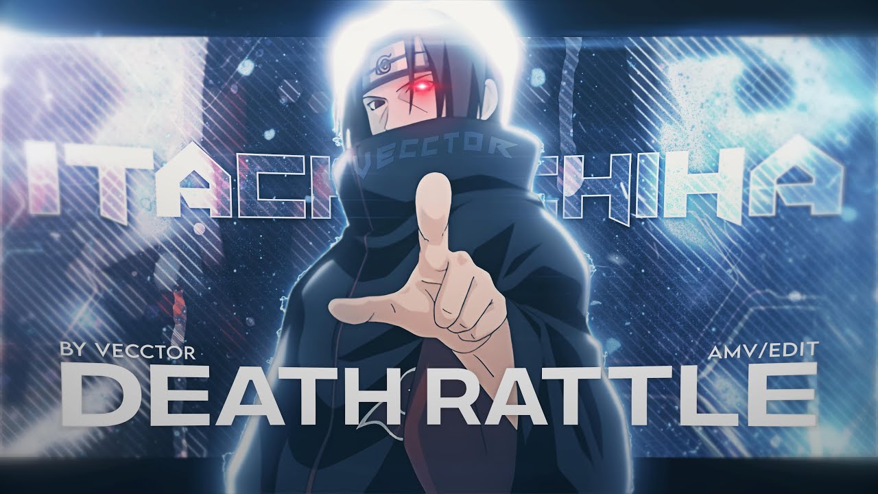 Itachi vs Sasuke 😎 - Death Rattle - [Amv/Edit]