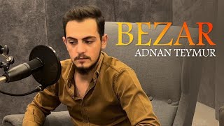 Adnan Teymur - Bezar - عەدنان. تەیمور - بێزار Resimi