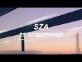 Sza  20 something lyrics