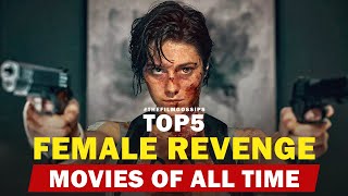 Top 5 Female Revenge Movies Of All Times ( The Film Gossips )