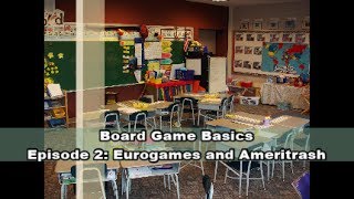 Board Game Basics, Ep. 2: Eurogames and Ameritrash