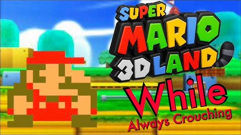 Is It Possible To Beat Super Mario 3D Land While Only Crouching?