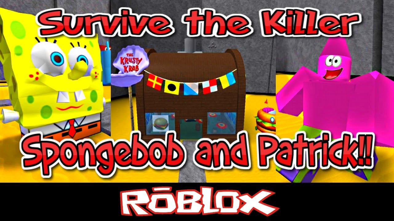 Survive The Killer Spongebob And Patrick By Massivetreeman Roblox Youtube - roblox escape the spongebobpatrick roblox