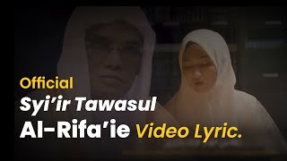 Al-Rifa'ie Satu Voice 'Syi'ir Tawasul Al-Rifa'ie'  MV