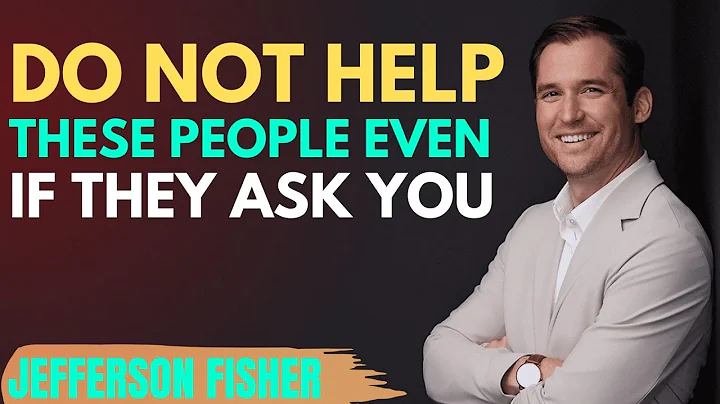 Do Not Help These People Even If They Ask You | Jefferson Fisher | Powerful Motivational Speech”