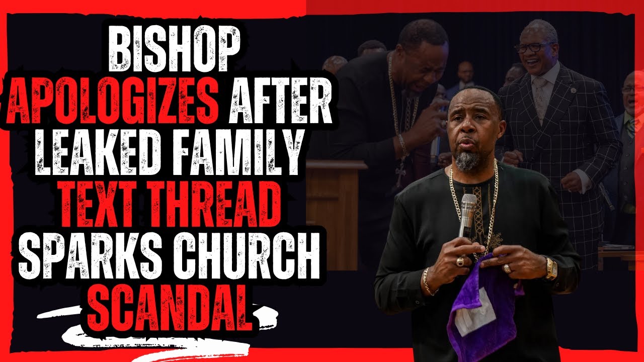 Bishop  Apologizes After Leaked Family Text Thread Sparks Church Scandal