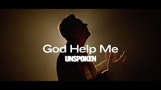 Unspoken  God Help Me (Official Music Video)