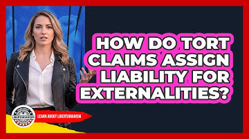 How Do Tort Claims Assign Liability For Externalities?