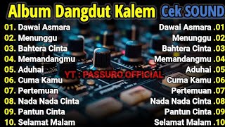 FULL ALBUM LAGU DANGDUT KALEM PILIHAN TERBAIK | CEK SOUND DANGDUT KOPLO TERBARU 2026 | BASS EMPUK