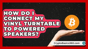 How Do I Connect My Vinyl Turntable to Powered Speakers? | Audio Gear Insider