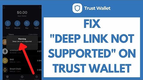 How to Fix “Deep Link is Not Supported” on Trust Wallet [UPDATED]