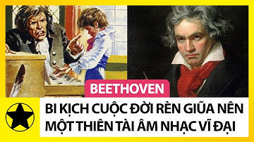 Beethoven - Bi Kịch Cuộc Đời Rèn Giũa Nên Một Thiên Tài Âm Nhạc Vĩ Đại