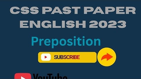 CSS 2023 English Prepositions Explained | Past Paper Guide