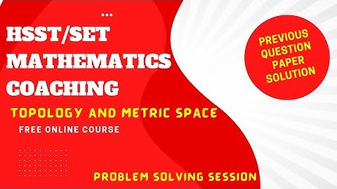 HSST/SET Mathematics Coaching | Topology and Metric space | Previous question paper solution