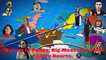 Project Introduction Video – "Colors of Peace: Big Messages from Little Hearts"