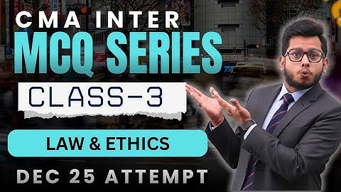 CMA Inter Law & Ethics MCQ Booster | MCQ Bank Cover | Class 3 | Deepak Classes