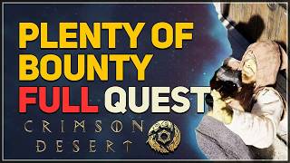 Plenty of Bounty FULL QUEST Crimson Desert