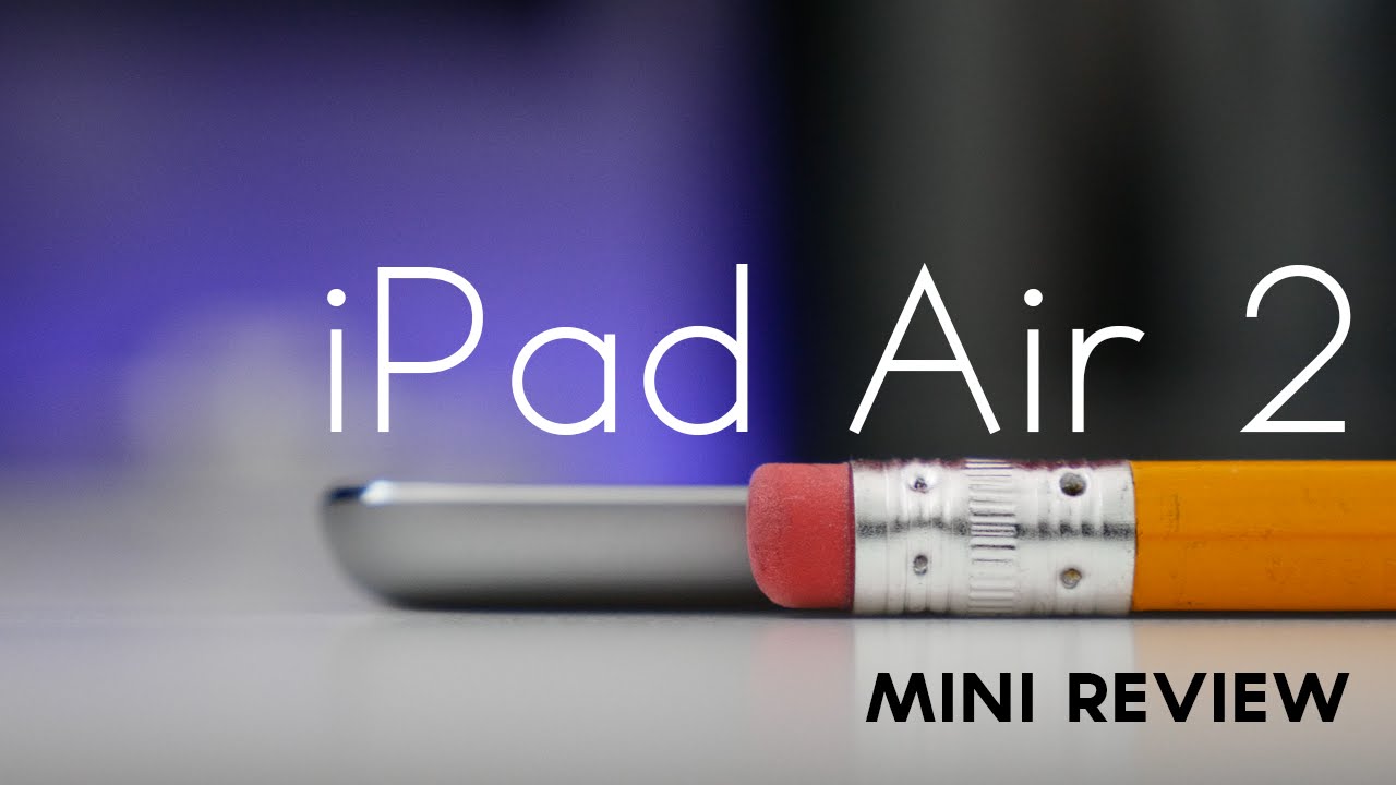 iPad Air 2 Quick Review: Unboxing, Benchmarks, & Camera Quality