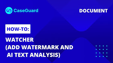 How To: Watcher (Add Watermark & AI Text Analysis) in Document | CaseGuard Studio