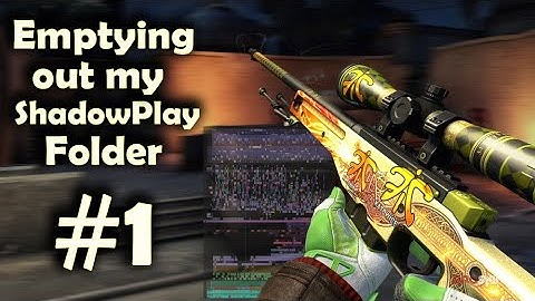 CS:GO | Emptying out my Shadowplay Folder #1