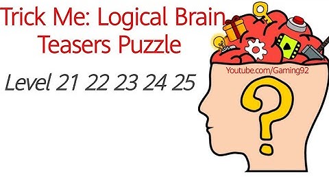 Trick Me Level 21 22 23 24 25 | Trick Me: Logical Brain Teasers Puzzle Level 21 to 25 | Gaming92