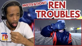 REN IS MOTIVATION!! Ren - Troubles REACTION!!!