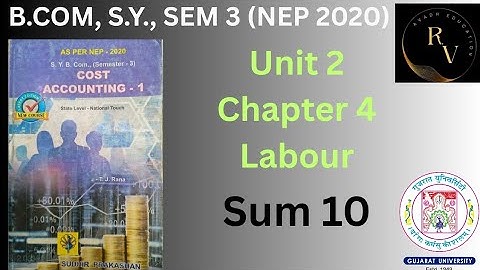 Bcom SY Sem 3 Cost Accounting 1 / Labour costing Introduction /Sum with Solution/Gujarat University