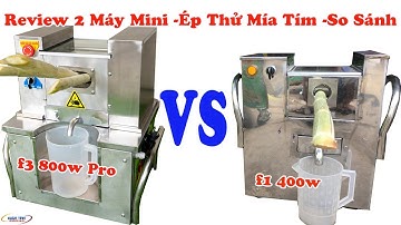 So Sánh Máy Ép Mía Mini f3 800w Pro & f1 400w f3 7 Triệu Sao Ép Mía Lít Được f1 Ngon Bổ Liệu Có Rẻ?