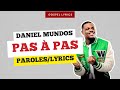 Daniel mundos  pas  pas paroles