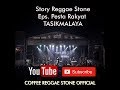 COFFEE REGGAE STONE OFFICIAL | #SRS Eps PESTA RAKYAT TASIKMALAYA