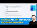 Disable Background Apps From Running in the Background in Windows 11 - Individual or All at Once