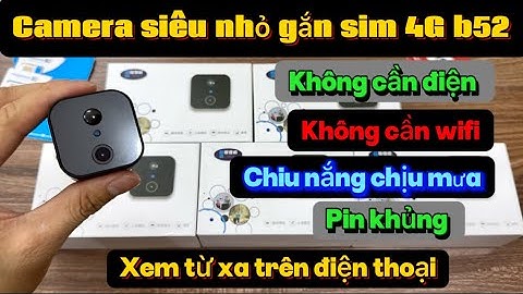 Camera siêu nhỏ gắn sim 4G B52 , Không cần điện không cần wifi xem từ xa trên điện thoại mẫu 2025