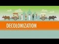 Decolonization and Nationalism Triumphant: Crash Course World History #40