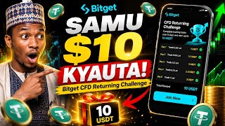 Yadda Ake Samun FREE $10 (10 USDT) a Bitget CFD Returning Challenge 