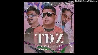 T D Z - Carlitos Rossy Ft Gigolo Y La Exce