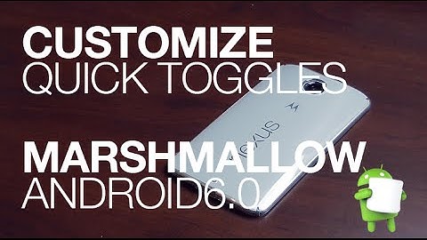 Customize Quick Toggles UI Tuner Marshmallow Android 6.0