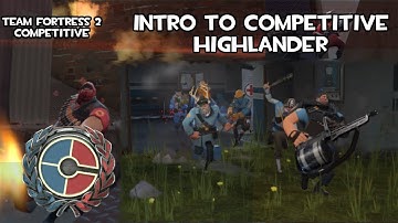 Intro to Competitive Highlander Guide [Patched] | Team Fortress 2