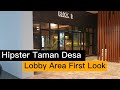 The Hipster Taman Desa ( First Look Inside )