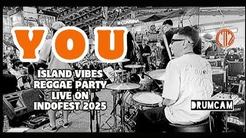 YOU - CTTZ with ISLAND VIBES REGGAE PARTY - DrumCam