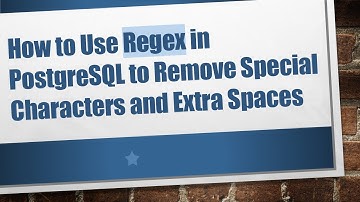 How to Use Regex in PostgreSQL to Remove Special Characters and Extra Spaces