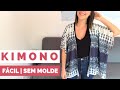 Como fazer KIMONO | FÁCIL | SEM MOLDE | DIY